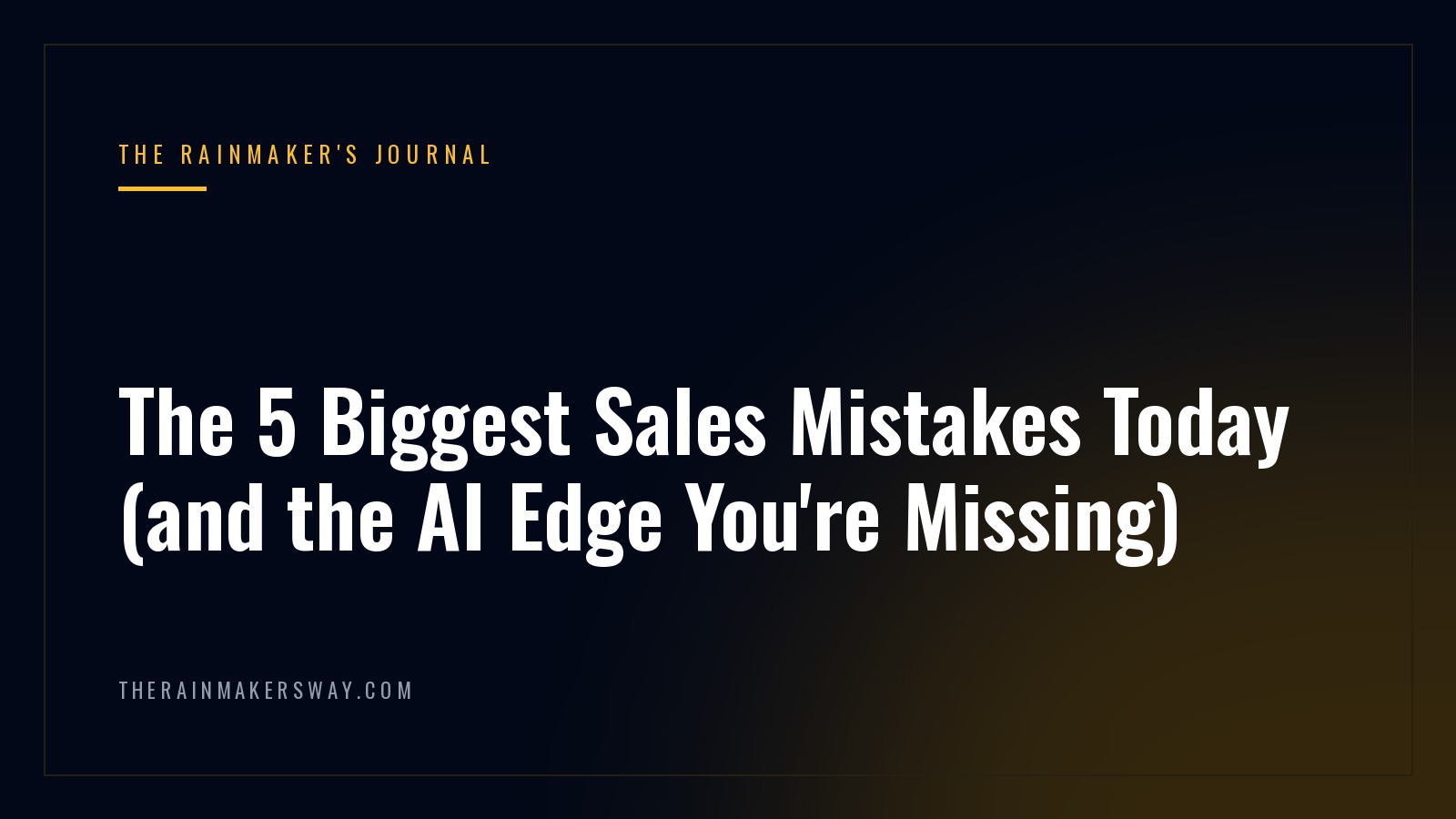 The 5 Biggest Sales Mistakes Today (and the AI Edge You're Missing)