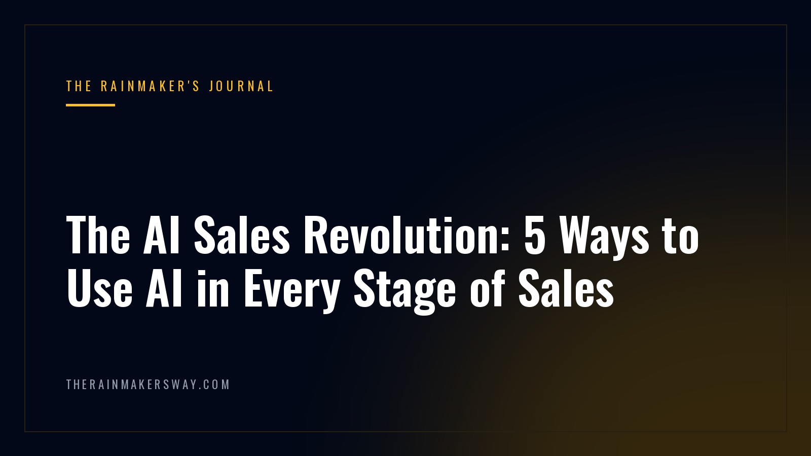 The AI Sales Revolution: 5 Ways to Use AI in Every Stage of Sales