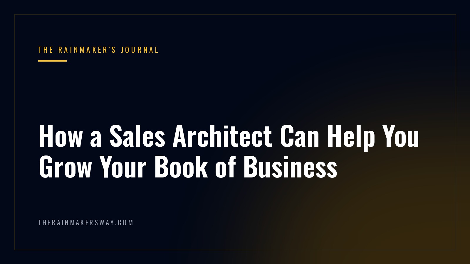 How a Sales Architect Can Help You Grow Your Book of Business
